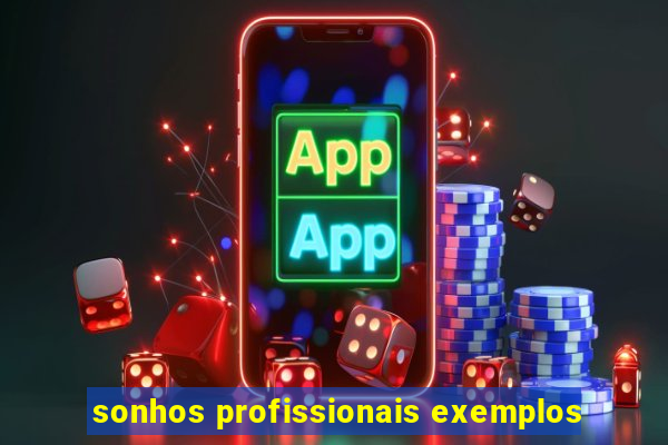 sonhos profissionais exemplos